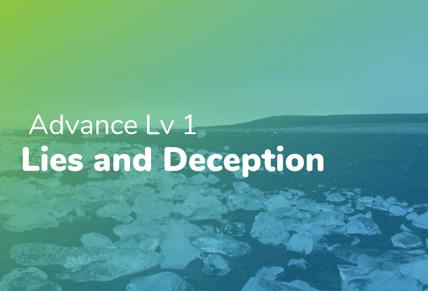 Advance Lv 1 - Lies and Deception
