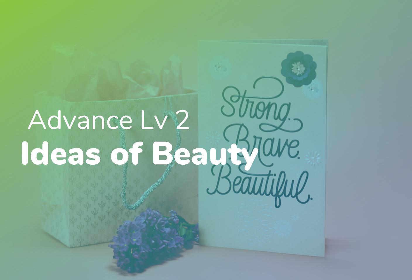 Advance Lv 2 - Ideas of Beauty