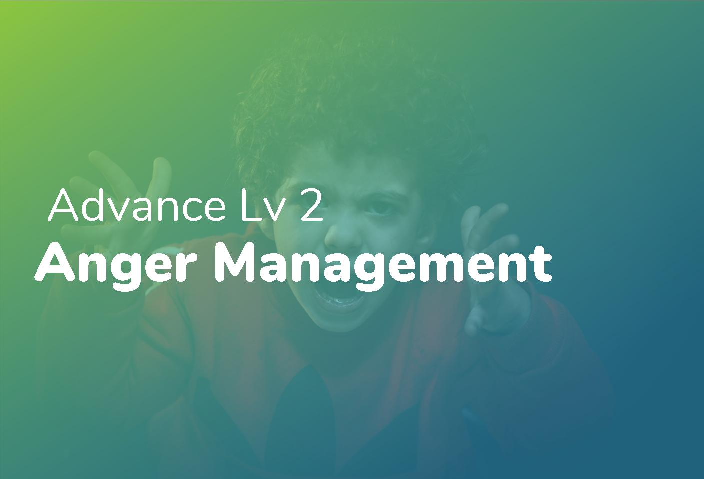 Advance Lv 2 - Anger Management